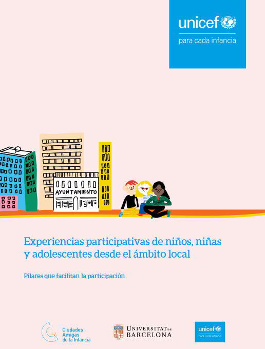 Experiencias participativas de niños, niñas y adolescentes desde el ámbito  local: pilares que facilitan la participación · UNICEF