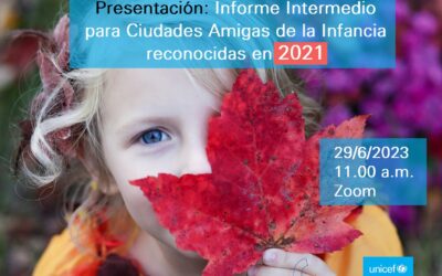 29 de junio: cómo elaborar el Informe Intermedio de Ciudades Amigas de la Infancia 2021-2025